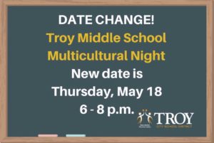 Chalboard graphic stating: Date Change! Troy Middle School Multicultural Night. New date is May 18, 6 - 8 p.m.