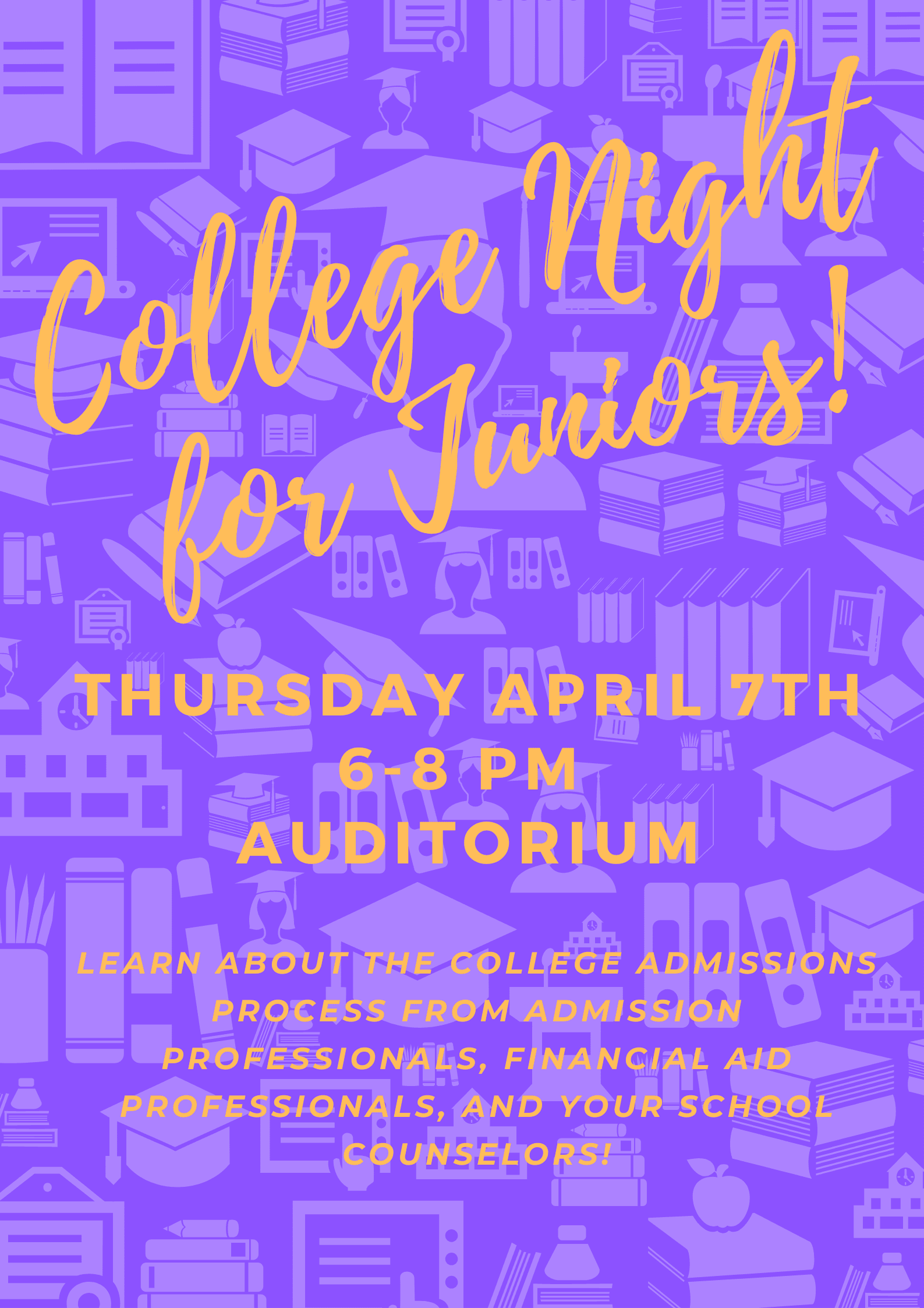 College Night for juniors! Thursday April 7, 6-8 pm auditorium. Lern about the college admissions process from admission professionals, financial aid professionals and your school counselors.